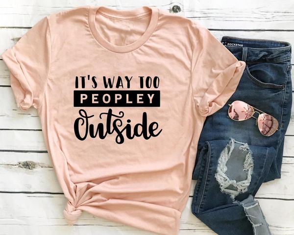 it's way to peopley outside funny slogan women fashion aesthetic tumblr cotton casual party quote vintage camisetas tees, White
it's way to peopley outside funny slogan women fashion aesthetic tumblr cotton casual party quote vintage camisetas tees, White
