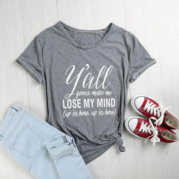women t shirt short sleeve yall gonna make me lose mind letter printed casual ladies fashion female o neck tee, White
women t shirt short sleeve yall gonna make me lose mind letter printed casual ladies fashion female o neck tee, White