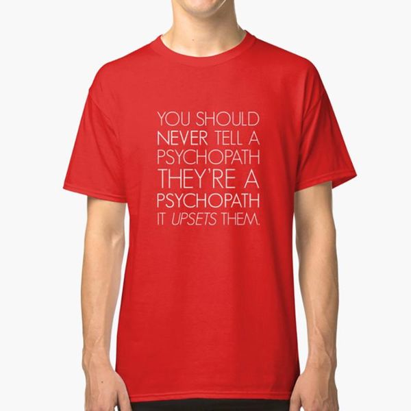 you should never tell a psychopath they're a psychopath. it upsets them. (white) t shirt killing eve villanelle jodie, White;black
you should never tell a psychopath they're a psychopath. it upsets them. (white) t shirt killing eve villanelle jodie, White;black