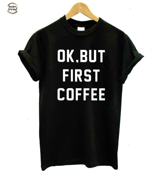 ok but first coffee letters print women tshirt cotton casual funny t shirt for lady girl tees hipster drop ship sb-17, White
ok but first coffee letters print women tshirt cotton casual funny t shirt for lady girl tees hipster drop ship sb-17, White