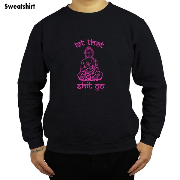 new style let that shit go mantra print men sweatshirt o-neck cotton hoodies cool hoody euro size sbz4029, Black
new style let that shit go mantra print men sweatshirt o-neck cotton hoodies cool hoody euro size sbz4029, Black