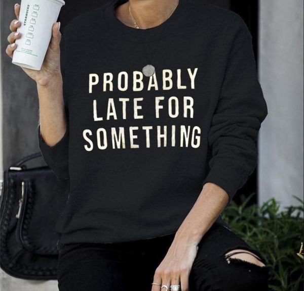 probably late for something fashion letter printed o-neck hoodies sweatshirt womens clothes women long sleeve pullover new, Black
probably late for something fashion letter printed o-neck hoodies sweatshirt womens clothes women long sleeve pullover new, Black