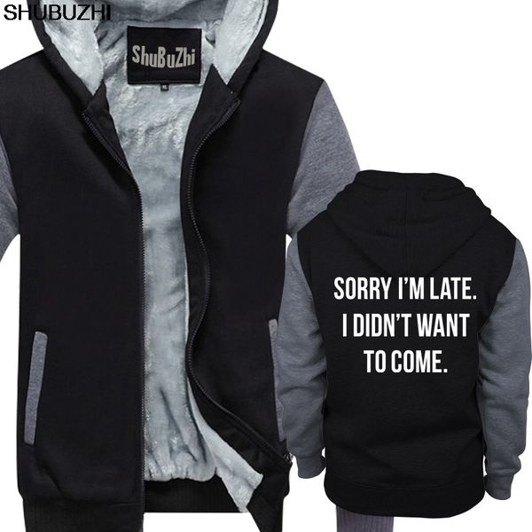 sorry im late i didnt want to come hoodie funny hip- mans winter hoodies winter warm jacket sbz1015, Black
sorry im late i didnt want to come hoodie funny hip- mans winter hoodies winter warm jacket sbz1015, Black