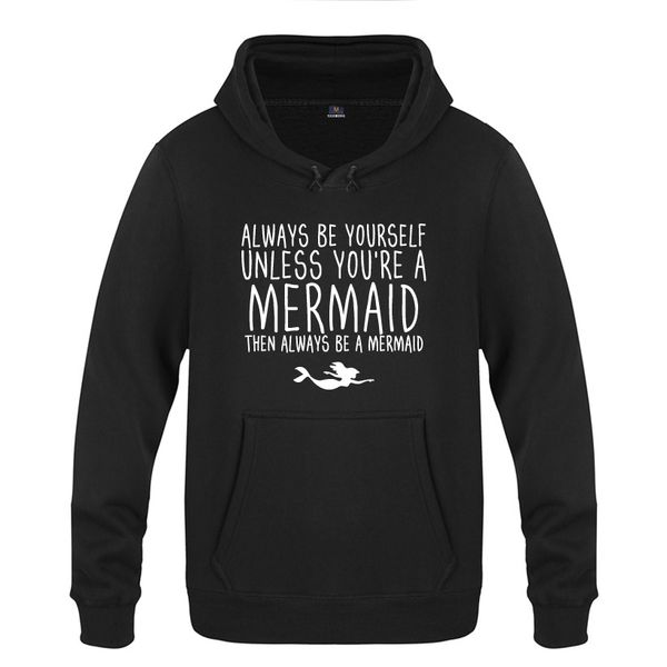 always be yourself unless you're a mermaid novelty hoodies men 2018 men's pullover fleece hooded sweatshirts, Black
always be yourself unless you're a mermaid novelty hoodies men 2018 men's pullover fleece hooded sweatshirts, Black