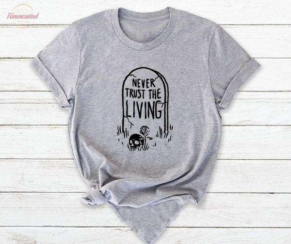 never trust the living t shirt vintage aesthetic tumblr halloween women grunge cotton camisetas graphic horror tee, White 
never trust the living t shirt vintage aesthetic tumblr halloween women grunge cotton camisetas graphic horror tee, White