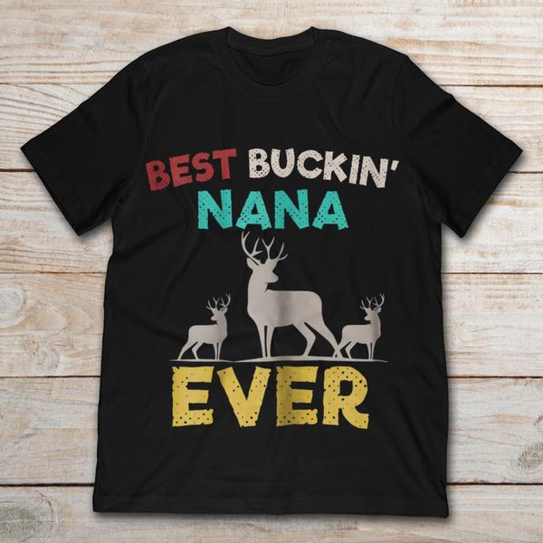 brand buckin nana ever deer hunting t-shirt 2019 men's short sleeve t-shirt, White;black
brand buckin nana ever deer hunting t-shirt 2019 men's short sleeve t-shirt, White;black