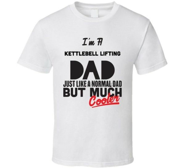 im a kettlebell lifting dad much cooler cool fathers day gift t shirt, White;black
im a kettlebell lifting dad much cooler cool fathers day gift t shirt, White;black