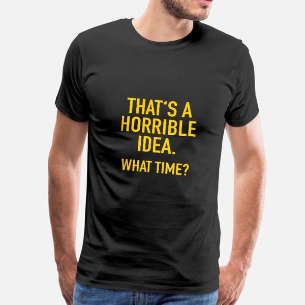 funny quotes horrible idea t shirt men create tee shirt plus size 3xl clothes fit funny casual spring autumn normal shirt
funny quotes horrible idea t shirt men create tee shirt plus size 3xl clothes fit funny casual spring autumn normal shirt