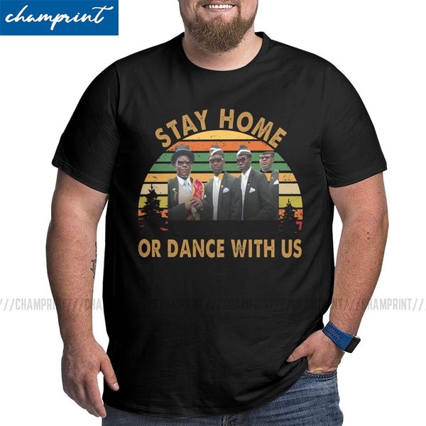 men's coffin dance stay home or dance with us t shirt meme funeral dance with casket pallbearers tee shirt big tall t-shirts
men's coffin dance stay home or dance with us t shirt meme funeral dance with casket pallbearers tee shirt big tall t-shirts