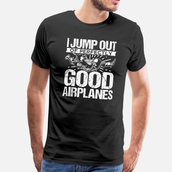 i jump out of perfectly good airplanes skydiving t shirt men knitted 100% cotton round collar clothing loose funny spring novelty shirt
i jump out of perfectly good airplanes skydiving t shirt men knitted 100% cotton round collar clothing loose funny spring novelty shirt