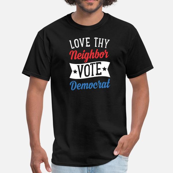 love thy neighbor vote democrat t shirt men customized tee shirt size s-3xl formal sunlight authentic summer style slim shirt
love thy neighbor vote democrat t shirt men customized tee shirt size s-3xl formal sunlight authentic summer style slim shirt
