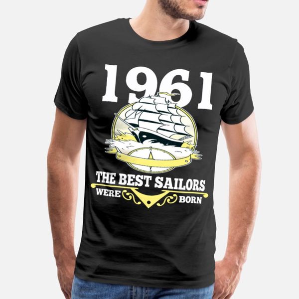 sailor gift 1961 birthday present sailing t shirt men personalized cotton crew neck letters fit fashion summer natural shirt, White;black
sailor gift 1961 birthday present sailing t shirt men personalized cotton crew neck letters fit fashion summer natural shirt, White;black