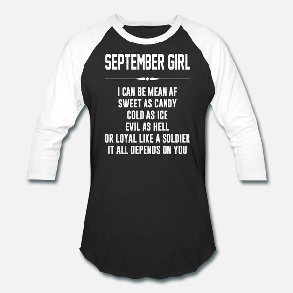 september girl i can be mean af t shirt men printed 100% cotton round neck clothes cute breathable spring autumn novelty shirt
september girl i can be mean af t shirt men printed 100% cotton round neck clothes cute breathable spring autumn novelty shirt