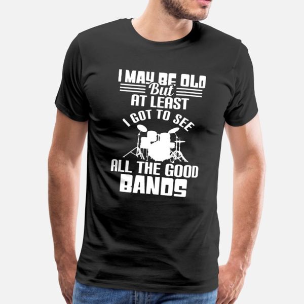 band i may be old but at least i got to see al t shirt men print tee shirt o neck leisure loose casual summer style natural shirt
band i may be old but at least i got to see al t shirt men print tee shirt o neck leisure loose casual summer style natural shirt