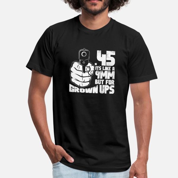45 it s like a 9mm but for grownups t shirt men printed 100% cotton o-neck gents crazy funny casual summer letters shirt
45 it s like a 9mm but for grownups t shirt men printed 100% cotton o-neck gents crazy funny casual summer letters shirt