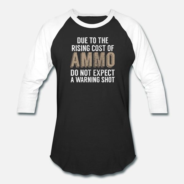 due to the rising cost of ammo do not expect a t shirt men anti-wrinkle short sleeve euro size s-3xl standard anti-wrinkle breathable
due to the rising cost of ammo do not expect a t shirt men anti-wrinkle short sleeve euro size s-3xl standard anti-wrinkle breathable
