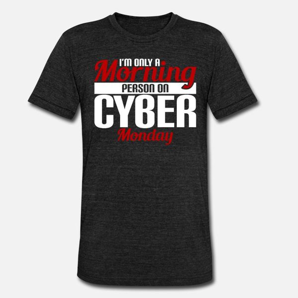 i m only a morning person on cyber monday t shirt men designer tee shirt plus size 3xl letters sunlight new style spring natural shirt
i m only a morning person on cyber monday t shirt men designer tee shirt plus size 3xl letters sunlight new style spring natural shirt