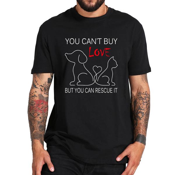 you can't buy love but you can rescue it funny gift t shirt 100% cotton camiseta eu size short sleeve soft tee
you can't buy love but you can rescue it funny gift t shirt 100% cotton camiseta eu size short sleeve soft tee
