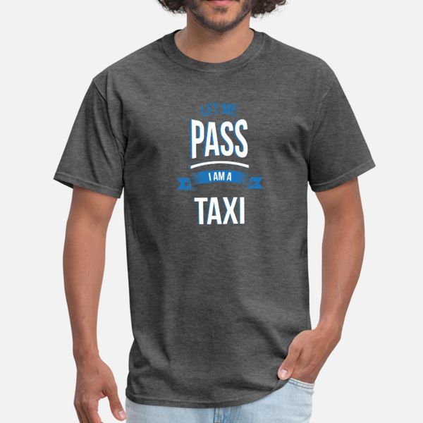 let me pass taxi gift birthday t shirt men design 100% cotton s-xxxl vintage crazy fashion spring normal shirt
let me pass taxi gift birthday t shirt men design 100% cotton s-xxxl vintage crazy fashion spring normal shirt