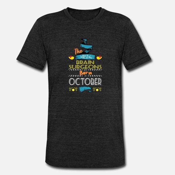 brain surgeons are born in october gift idea t shirt men printed short sleeve round collar family interesting spring autumn shirt
brain surgeons are born in october gift idea t shirt men printed short sleeve round collar family interesting spring autumn shirt