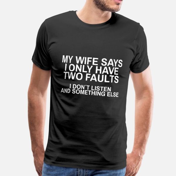 my wife says i only have two fails i dont listen t shirt men customize 100% cotton round collar family fit new fashion spring cool shirt
my wife says i only have two fails i dont listen t shirt men customize 100% cotton round collar family fit new fashion spring cool shirt