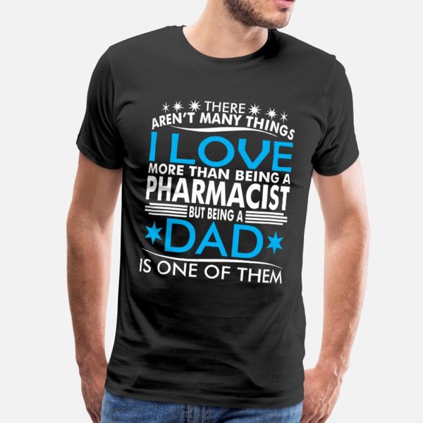 there arent many things love being pharmacist dad t shirt men character 100% cotton euro size s-3xl vintage fit funny summer formal shirt
there arent many things love being pharmacist dad t shirt men character 100% cotton euro size s-3xl vintage fit funny summer formal shirt