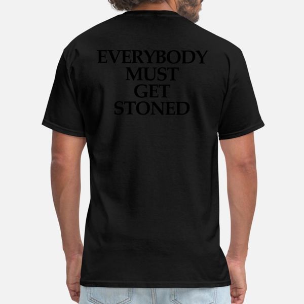 everybody must get stoned t shirt men custom tee shirt size s-3xl family cute humor spring autumn unique shirt
everybody must get stoned t shirt men custom tee shirt size s-3xl family cute humor spring autumn unique shirt