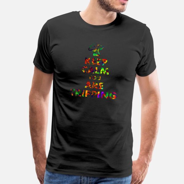 keep calm you are tripping t shirt men printing cotton s-xxxl unique crazy new style spring standard shirt
keep calm you are tripping t shirt men printing cotton s-xxxl unique crazy new style spring standard shirt