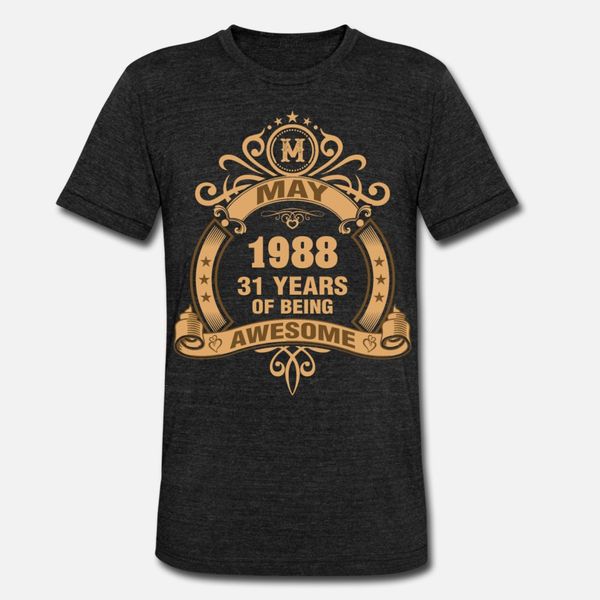 may 1988 31 years of being awesome t shirt men design 100% cotton s-xxxl original loose new style summer style family shirt
may 1988 31 years of being awesome t shirt men design 100% cotton s-xxxl original loose new style summer style family shirt