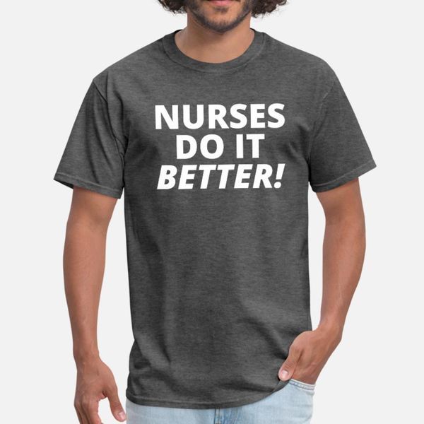 nurses do it better t shirt men sunlight tee shirt size s-3xl homme sunlight humor spring letters
nurses do it better t shirt men sunlight tee shirt size s-3xl homme sunlight humor spring letters