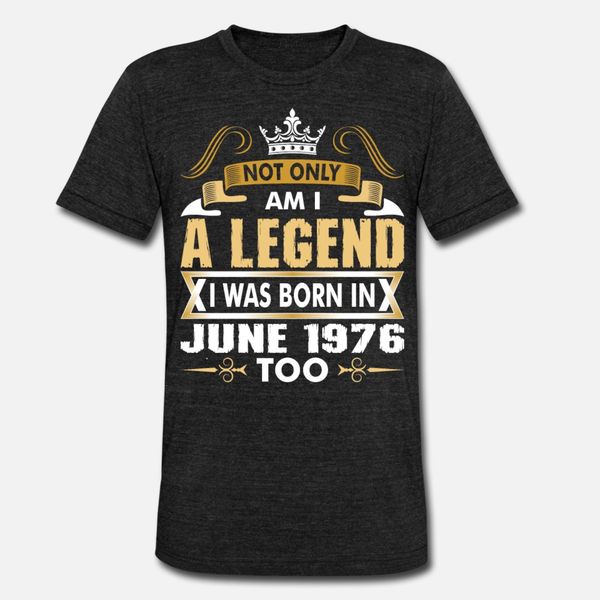 not only am i a legend i was born in june 1976 t shirt men designs tee shirt s-xxxl normal cute new style spring autumn kawaii shirt, White;black
not only am i a legend i was born in june 1976 t shirt men designs tee shirt s-xxxl normal cute new style spring autumn kawaii shirt, White;black