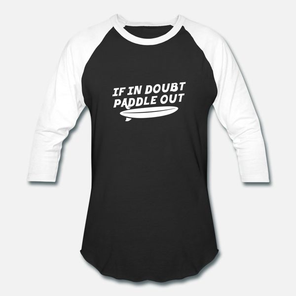 if in doubt paddle out surfer design t shirt men printing cotton round neck novelty interesting humor spring autumn natural shirt
if in doubt paddle out surfer design t shirt men printing cotton round neck novelty interesting humor spring autumn natural shirt