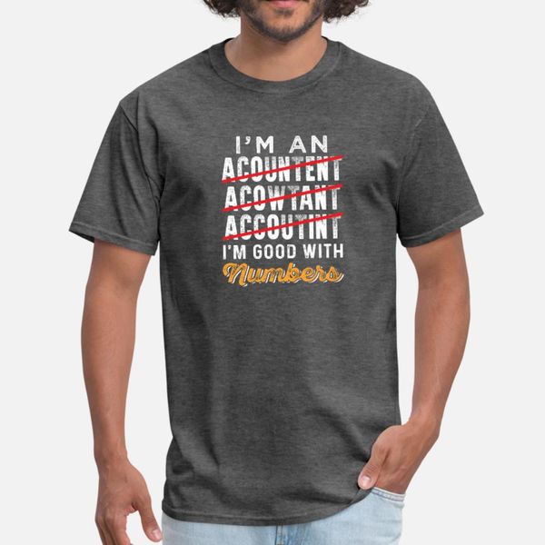 im an accountant, im good with numbers t shirt men character 100% cotton o neck pattern gift new style summer style leisure shirt
im an accountant, im good with numbers t shirt men character 100% cotton o neck pattern gift new style summer style leisure shirt