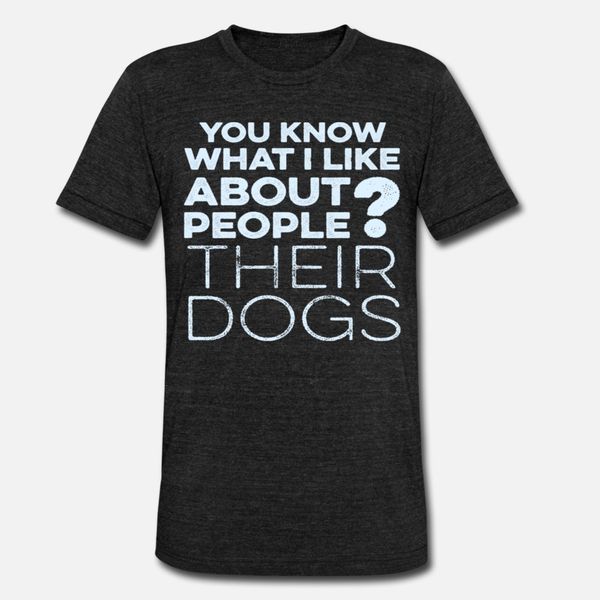 you know what i like about people their dogs t shirt men personalized short sleeve round neck clothes loose authentic summer style standard
you know what i like about people their dogs t shirt men personalized short sleeve round neck clothes loose authentic summer style standard
