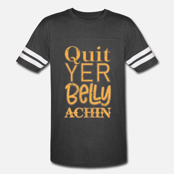 quit yer belly achin южного сленг продукт тенниска мужчины дизайн 100% хлопок вокруг шеи природных сумасшедшей моды весна осень прохладной р
quit yer belly achin южного сленг продукт тенниска мужчины дизайн 100% хлопок вокруг шеи природных сумасшедшей моды весна осень прохладной р