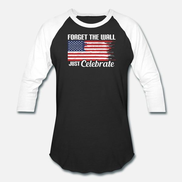 forget the walls just celebrate t shirt men designs cotton size s-3xl family gift comical summer style pictures shirt
forget the walls just celebrate t shirt men designs cotton size s-3xl family gift comical summer style pictures shirt
