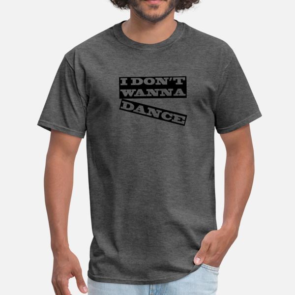 i don t wanna dance design t shirt men personalized short sleeve o-neck clothing loose casual summer vintage shirt
i don t wanna dance design t shirt men personalized short sleeve o-neck clothing loose casual summer vintage shirt