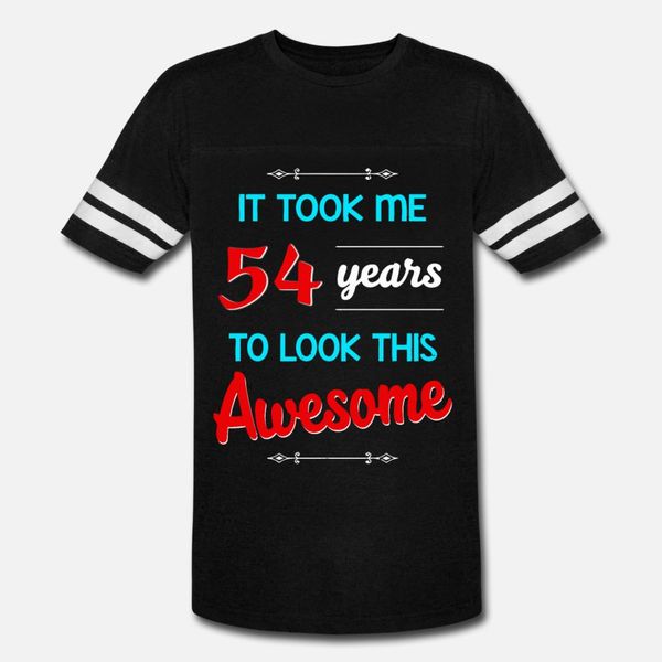 it took me 54 years to look this awesome t shirt men designs short sleeve s-xxxl gents interesting new fashion summer style vintage shirt
it took me 54 years to look this awesome t shirt men designs short sleeve s-xxxl gents interesting new fashion summer style vintage shirt
