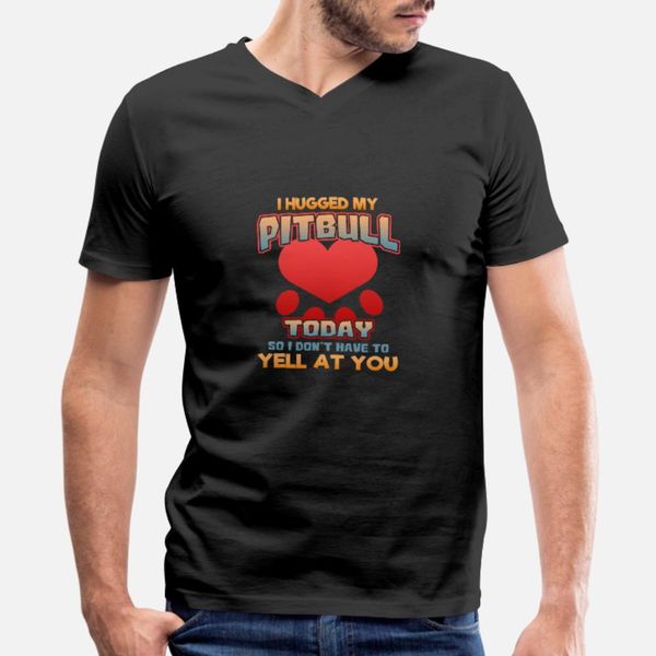 i hugged my pitbull today so i don t have to yell at you t shirt men designing cotton round neck pattern fit breathable summer style shirt
i hugged my pitbull today so i don t have to yell at you t shirt men designing cotton round neck pattern fit breathable summer style shirt