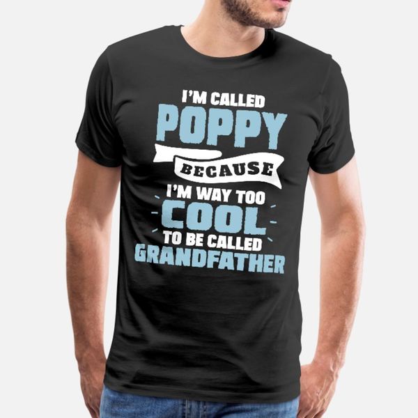 i m called poppy because t shirt men customized cotton o neck fitness new style spring autumn letter shirt
i m called poppy because t shirt men customized cotton o neck fitness new style spring autumn letter shirt