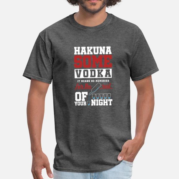 hakuna some vodka no memories for the night t shirt men print 100% cotton s-xxxl natural fit breathable spring autumn outfit shirt
hakuna some vodka no memories for the night t shirt men print 100% cotton s-xxxl natural fit breathable spring autumn outfit shirt