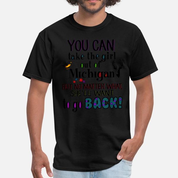 you can take the girl out of michigan but no matte t shirt men personalized 100% cotton s-3xl leisure anti-wrinkle new fashion spring shirt
you can take the girl out of michigan but no matte t shirt men personalized 100% cotton s-3xl leisure anti-wrinkle new fashion spring shirt