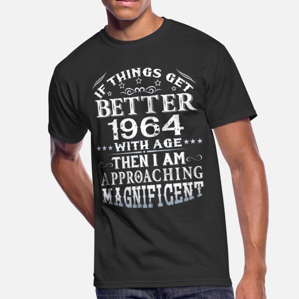 if things get better with age 1964 t shirt men printed cotton s-xxxl trend sunlight comical summer normal shirt
if things get better with age 1964 t shirt men printed cotton s-xxxl trend sunlight comical summer normal shirt