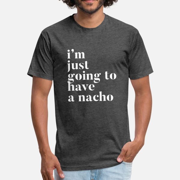 i m just going to have a nacho rhoc shannon quote t shirt men customize short sleeve round collar pictures interesting humor summer shirt
i m just going to have a nacho rhoc shannon quote t shirt men customize short sleeve round collar pictures interesting humor summer shirt