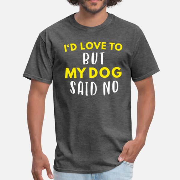 my dog said no funny dog quote dog sayings love t shirt men customized tee shirt size s-3xl outfit cute casual spring pictures shirt
my dog said no funny dog quote dog sayings love t shirt men customized tee shirt size s-3xl outfit cute casual spring pictures shirt