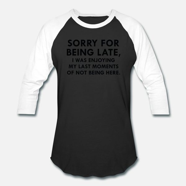 sorry for being late t shirt men print 100% cotton size s-3xl basic solid anti-wrinkle funny spring novelty shirt
sorry for being late t shirt men print 100% cotton size s-3xl basic solid anti-wrinkle funny spring novelty shirt