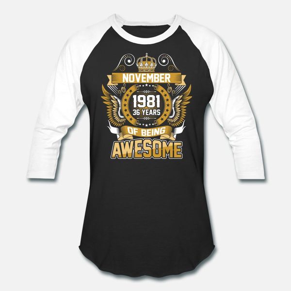 november 1981 36 years of being awesome t shirt men create cotton s-3xl graphic funny spring original shirt, White;black
november 1981 36 years of being awesome t shirt men create cotton s-3xl graphic funny spring original shirt, White;black