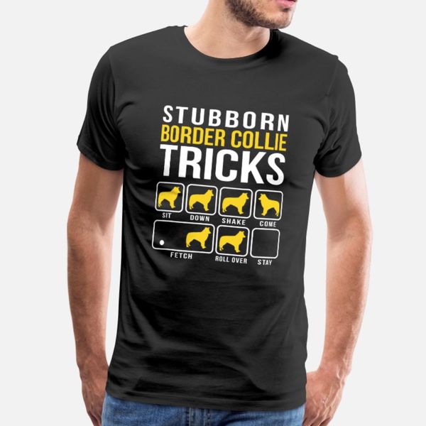 stubborn border collie tricks t shirt men customize tee shirt euro size s-3xl unique fit comical summer style trend shirt
stubborn border collie tricks t shirt men customize tee shirt euro size s-3xl unique fit comical summer style trend shirt
