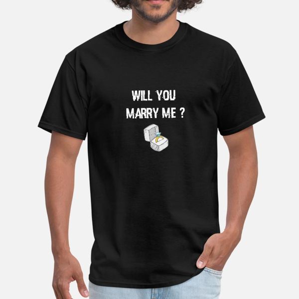 will you marry me t shirt men custom tee shirt o neck homme famous new style spring autumn unique shirt
will you marry me t shirt men custom tee shirt o neck homme famous new style spring autumn unique shirt