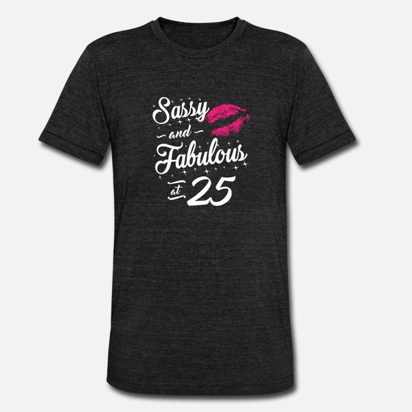 sassy and fabulous at 25 t shirt men customized tee shirt o-neck formal sunlight basic spring autumn cool shirt
sassy and fabulous at 25 t shirt men customized tee shirt o-neck formal sunlight basic spring autumn cool shirt